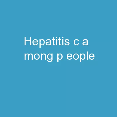 Hepatitis C  a mong  p eople