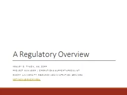 A Regulatory Overview Kesley D. Tyson, MS, CCRP