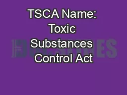TSCA Name: Toxic Substances Control Act