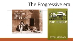 The Progressive era Key terms and people