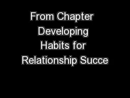 From Chapter  Developing Habits for Relationship Succe