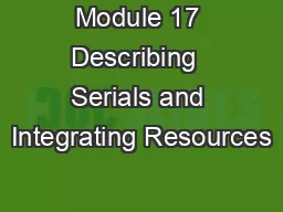 Module 17 Describing  Serials and Integrating Resources