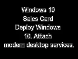 Windows 10 Sales Card Deploy Windows 10. Attach modern desktop services.