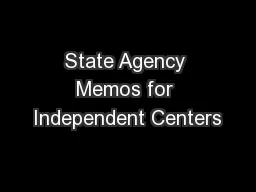 State Agency Memos for Independent Centers