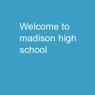 Welcome  to  Madison High School