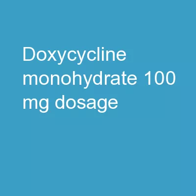 Doxycycline Monohydrate 100 Mg Dosage