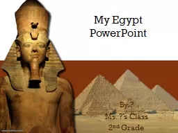 My Egypt PowerPoint By ?