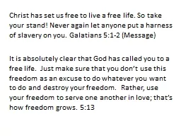 Christ has set us free to live a free life. So take your stand! Never again let anyone put a harnes