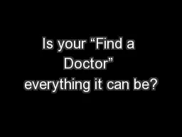 Is your “Find a Doctor” everything it can be?