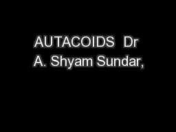 AUTACOIDS  Dr A. Shyam Sundar,
