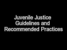 Juvenile Justice Guidelines and Recommended Practices