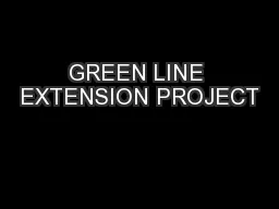 GREEN LINE EXTENSION PROJECT