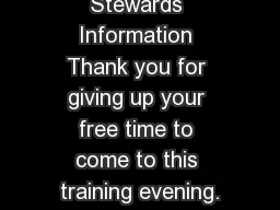 Stewards Information Thank you for giving up your free time to come to this training evening.