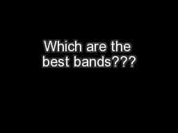 Which are the best bands???
