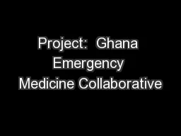 Project:  Ghana Emergency Medicine Collaborative