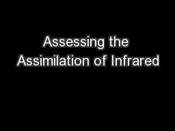 Assessing the Assimilation of Infrared