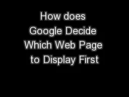 How does Google Decide Which Web Page to Display First