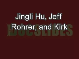 Jingli Hu, Jeff Rohrer, and Kirk