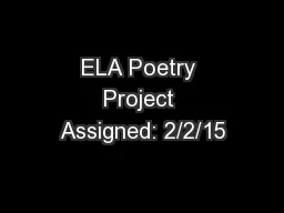 ELA Poetry Project Assigned: 2/2/15