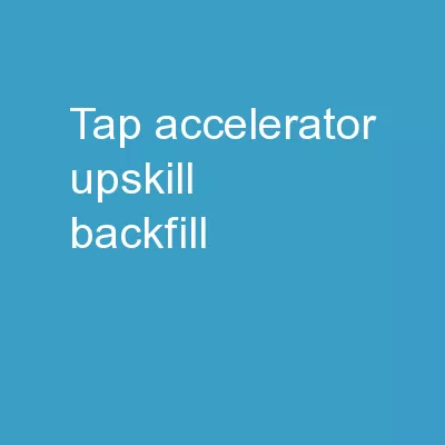TAP Accelerator: Upskill-Backfill