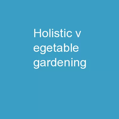 Holistic  V egetable Gardening
