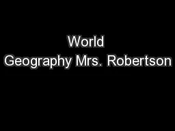 World Geography Mrs. Robertson