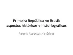 Primeira República no Brasil: aspectos históricos e historiográficos