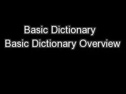 Basic Dictionary  Basic Dictionary Overview