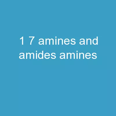 1.7 AMINES AND AMIDES AMINES