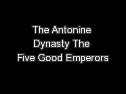 The Antonine Dynasty The Five Good Emperors