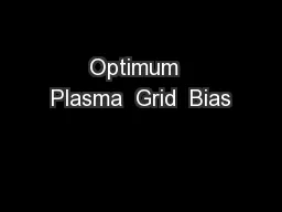 Optimum  Plasma  Grid  Bias
