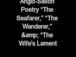 Anglo-Saxon Poetry “The Seafarer,” “The Wanderer,” & “The Wife’s Lament