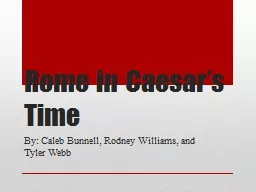 Rome in Caesar’s Time By: Caleb