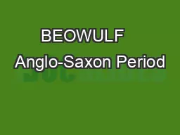 BEOWULF   Anglo-Saxon Period