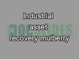 Industrial asset recovery mulberry