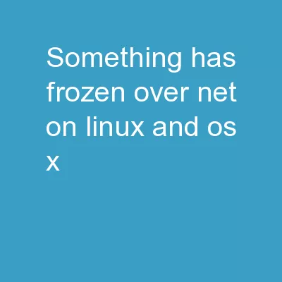 Something has Frozen Over: .NET on Linux and OS X