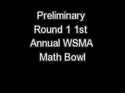 Preliminary Round 1 1st Annual WSMA Math Bowl