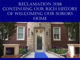 Reclamation 2018 Continuing our rich history of Welcoming our Sorors Home