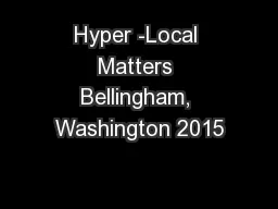 Hyper -Local Matters Bellingham, Washington 2015