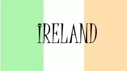 IRELAND What is called Ireland?