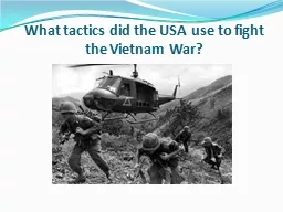 What tactics did the USA use to fight the Vietnam War?