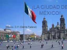 ¡la ciudad de México! México, D.F. (Distrito Federal)
