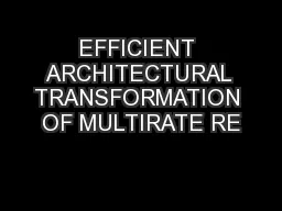 EFFICIENT ARCHITECTURAL TRANSFORMATION OF MULTIRATE RE