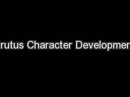 Brutus Character Development
