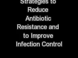 Strategies to Reduce Antibiotic Resistance and to Improve Infection Control