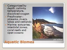 Aquatic Biomes Categorized by depth, salinity, temperature, dissolved oxygen