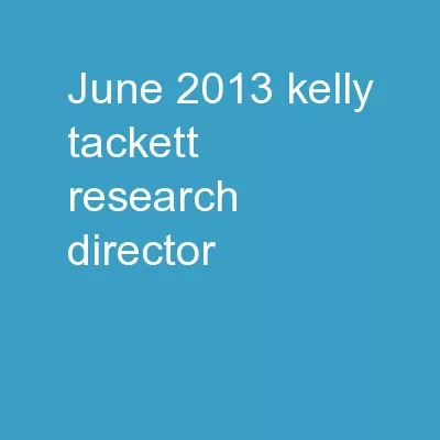 June 2013 KELLY TACKETT Research Director