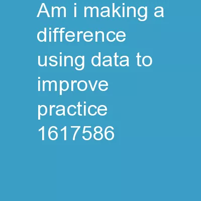 Am I Making a Difference? Using Data to Improve Practice