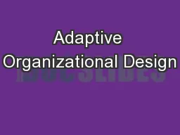 Adaptive Organizational Design