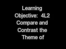 Learning Objective:  4L2 Compare and Contrast the Theme of